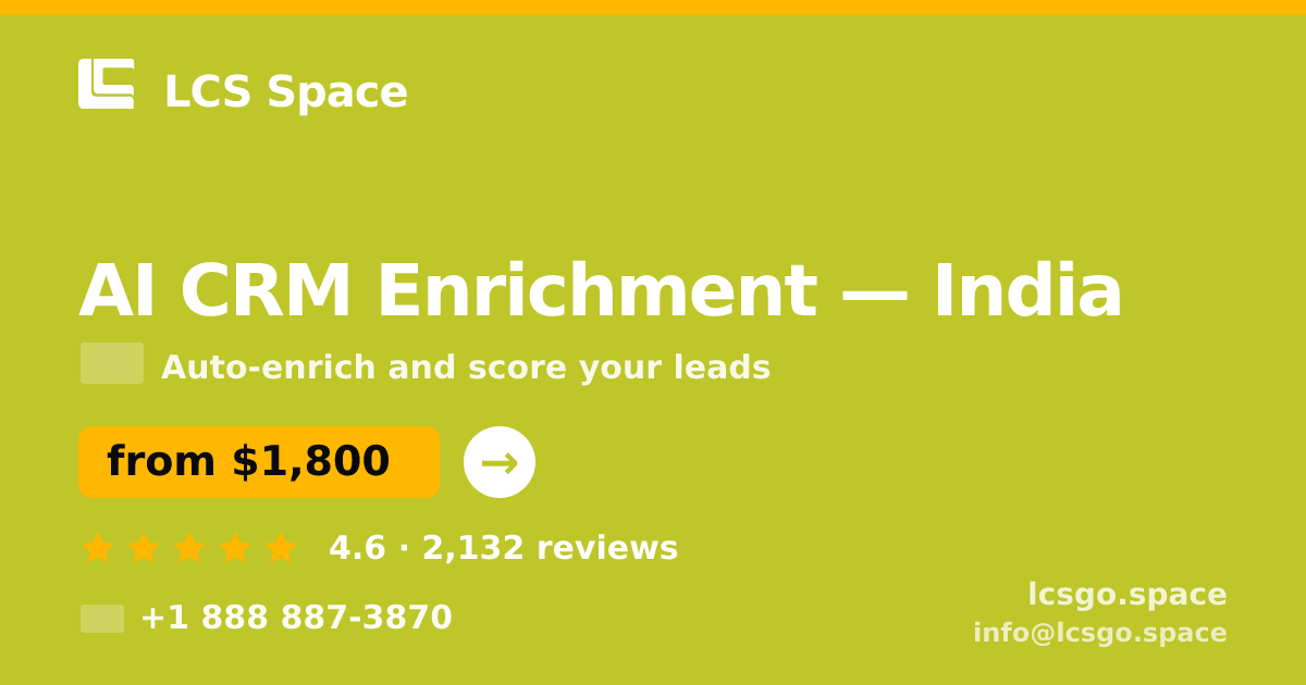 AI CRM Enrichment in India — from $1,800/mo, rated 4.6/5 by 2132 clients. LCS Space.