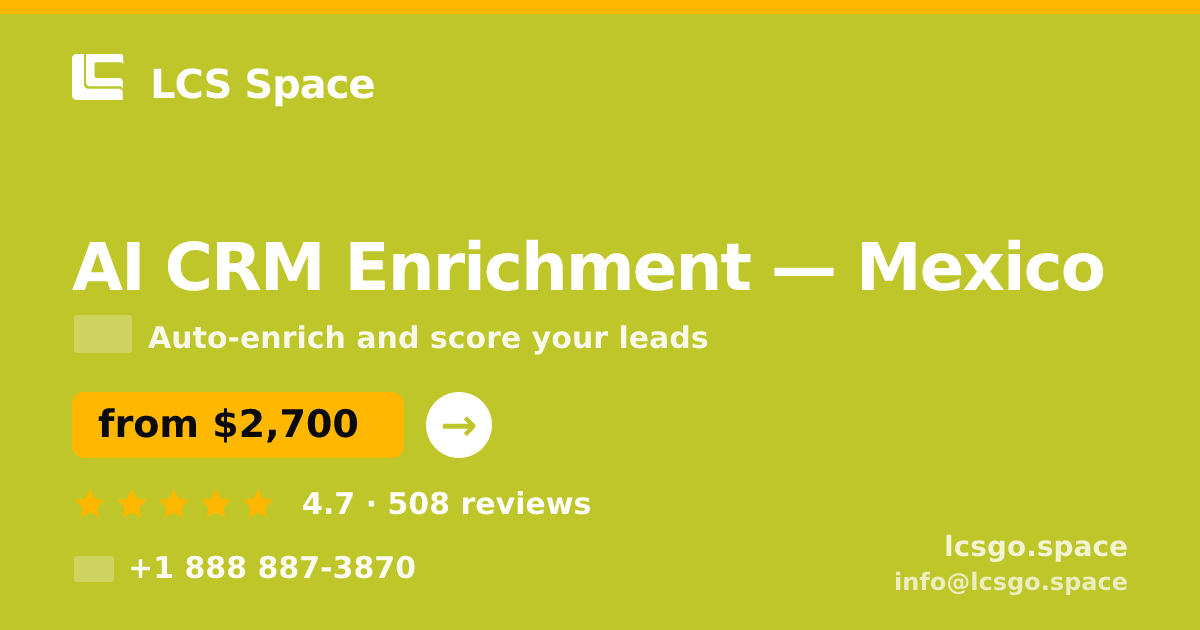 AI CRM Enrichment in Mexico — from $2,700/mo, rated 4.7/5 by 508 clients. LCS Space.