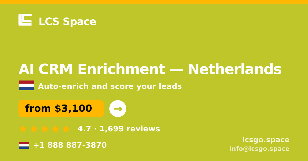 AI CRM Enrichment in Netherlands — from $3,100/mo, rated 4.7/5 by 1699 clients. LCS Space.