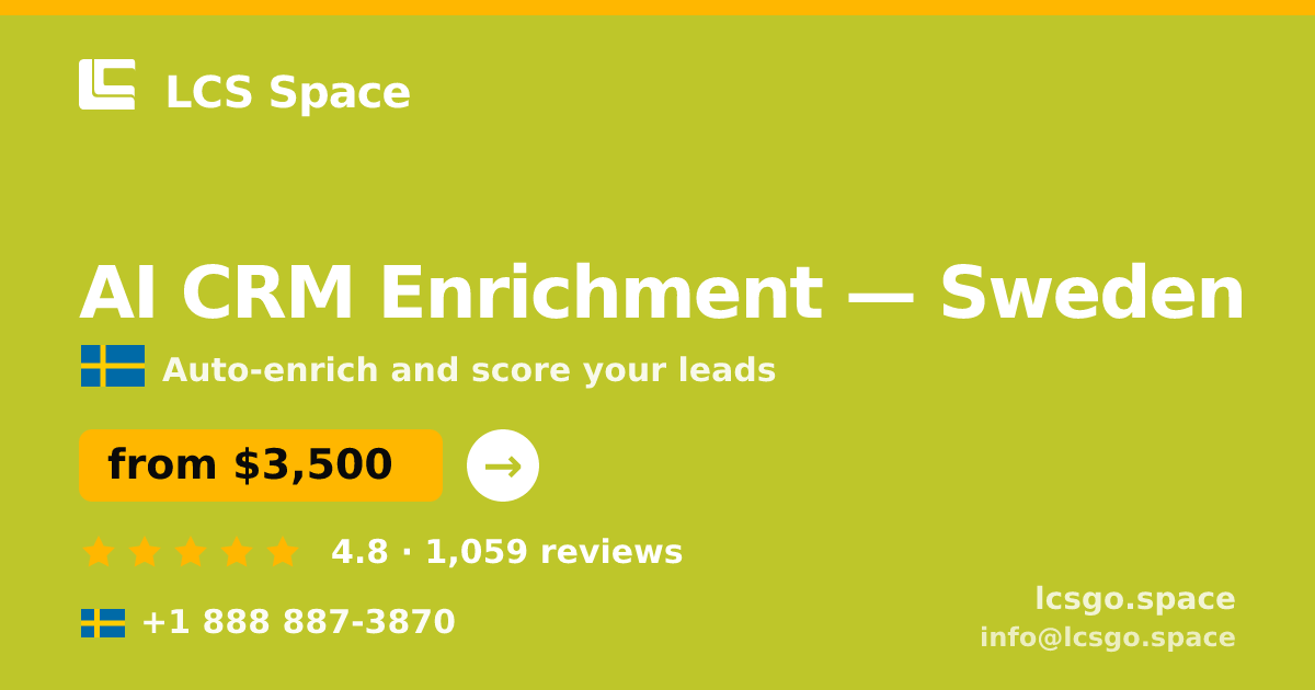 AI CRM Enrichment in Sweden — from $3,500/mo, rated 4.8/5 by 1059 clients. LCS Space.
