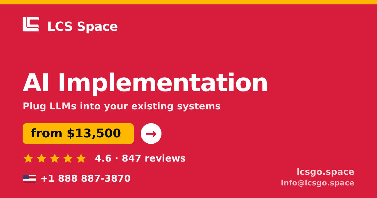 AI Implementation in the USA — from $13,500, rated 4.6/5 by 847 clients. LCS Space.