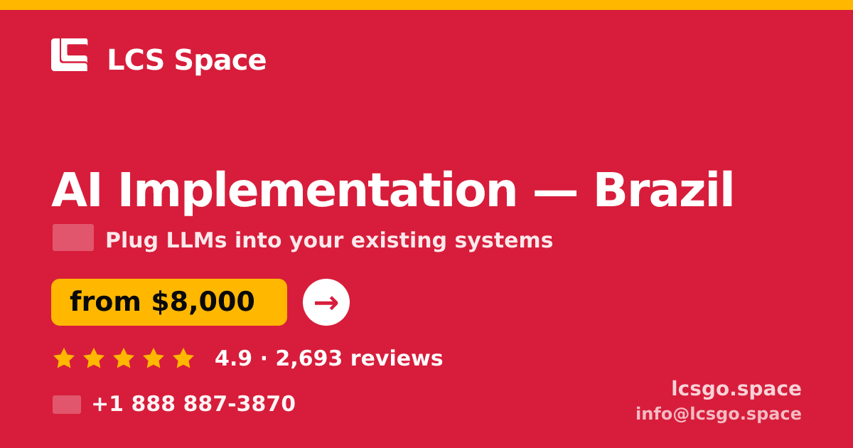 AI Implementation in Brazil — from $8,000, rated 4.9/5 by 2693 clients. LCS Space.