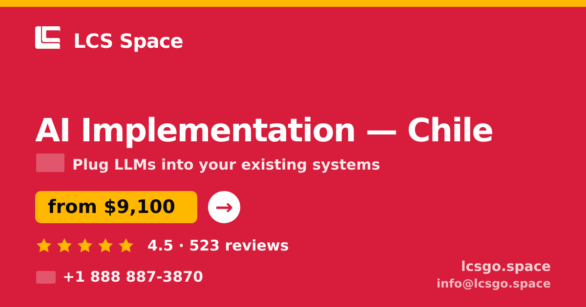 AI Implementation in Chile — from $9,100, rated 4.5/5 by 523 clients. LCS Space.