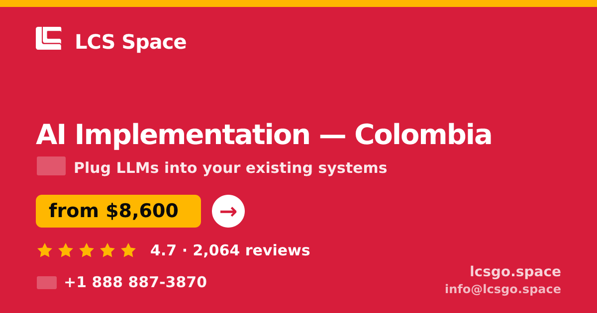 AI Implementation in Colombia — from $8,600, rated 4.7/5 by 2064 clients. LCS Space.