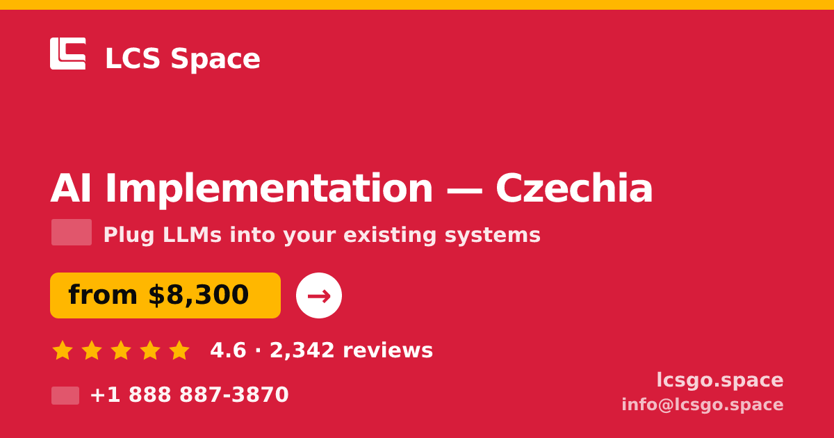 AI Implementation in Czechia — from $8,300, rated 4.6/5 by 2342 clients. LCS Space.