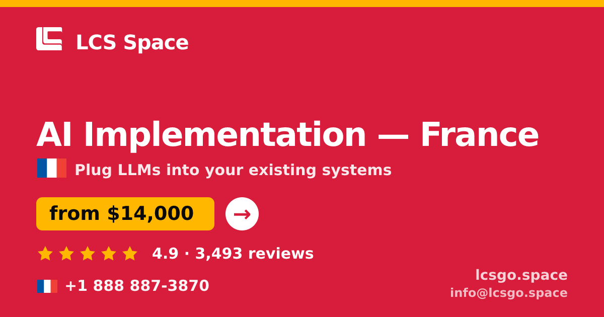 AI Implementation in France — from $14,000, rated 4.9/5 by 3493 clients. LCS Space.
