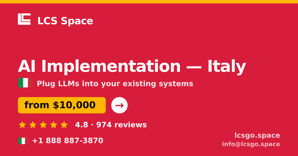 AI Implementation in Italy — from $10,000, rated 4.8/5 by 974 clients. LCS Space.