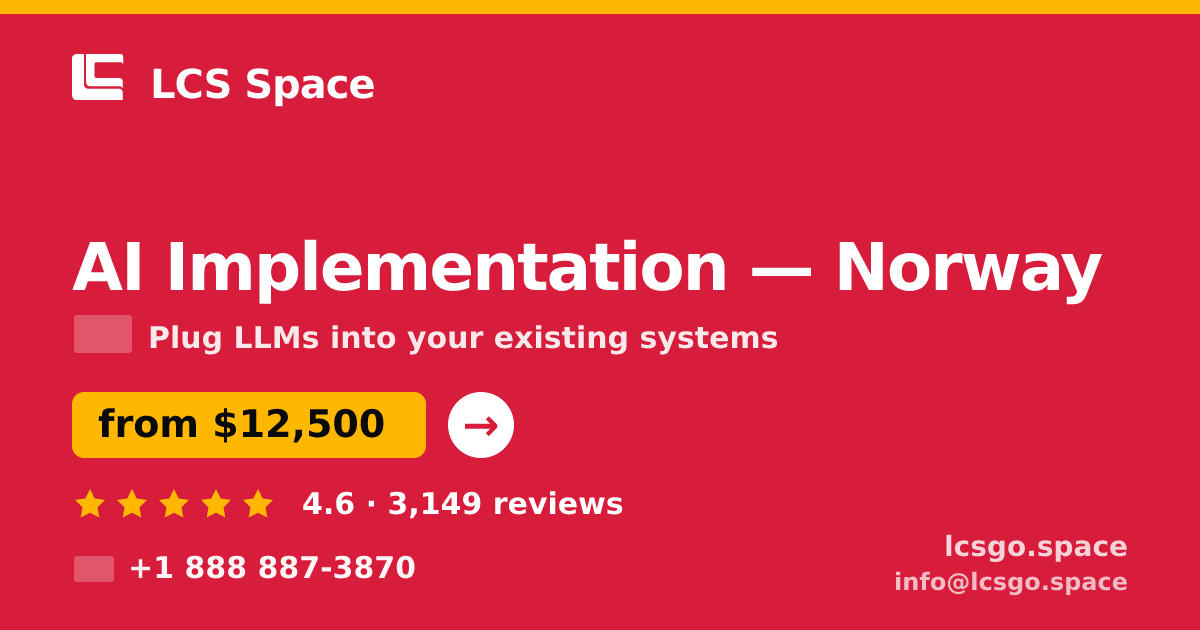 AI Implementation in Norway — from $12,500, rated 4.6/5 by 3149 clients. LCS Space.