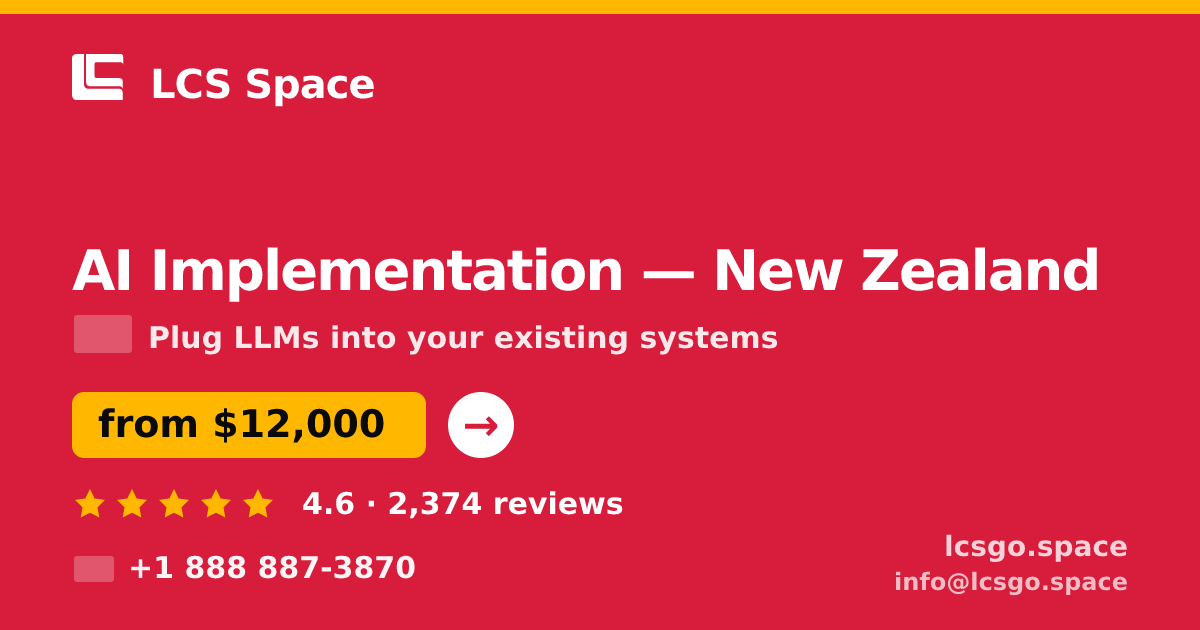 AI Implementation in New Zealand — from $12,000, rated 4.6/5 by 2374 clients. LCS Space.