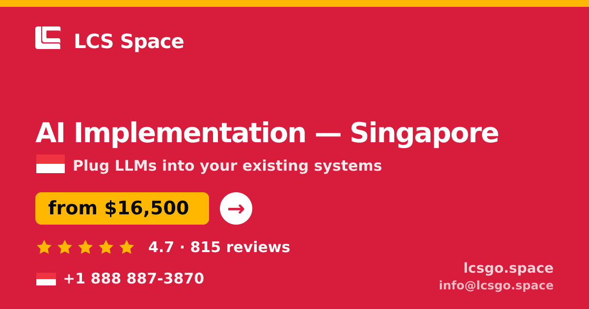 AI Implementation in Singapore — from $16,500, rated 4.7/5 by 815 clients. LCS Space.