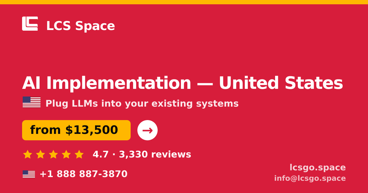 AI Implementation in United States — from $13,500, rated 4.7/5 by 3330 clients. LCS Space.