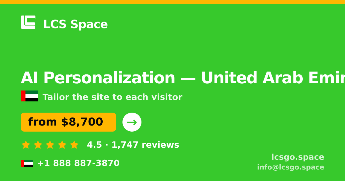 AI Personalization in United Arab Emirates — from $8,700, rated 4.5/5 by 1747 clients. LCS Space.