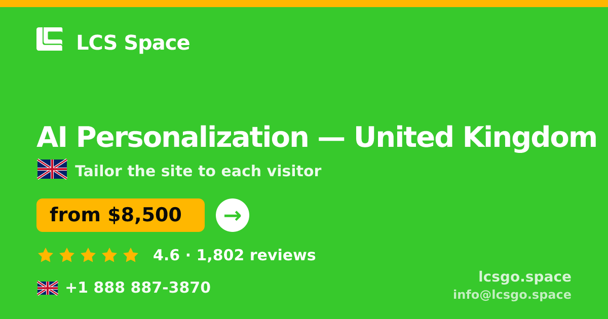 AI Personalization in United Kingdom — from $8,500, rated 4.6/5 by 1802 clients. LCS Space.