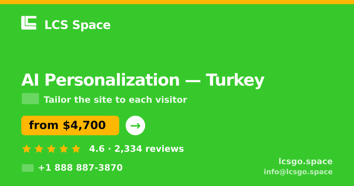AI Personalization in Turkey — from $4,700, rated 4.6/5 by 2334 clients. LCS Space.
