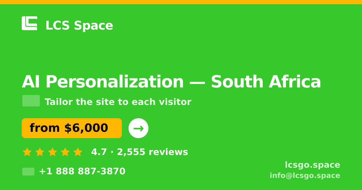 AI Personalization in South Africa — from $6,000, rated 4.7/5 by 2555 clients. LCS Space.