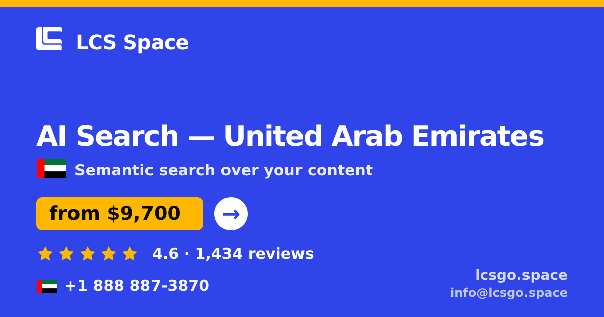 AI Search in United Arab Emirates — from $9,700, rated 4.6/5 by 1434 clients. LCS Space.