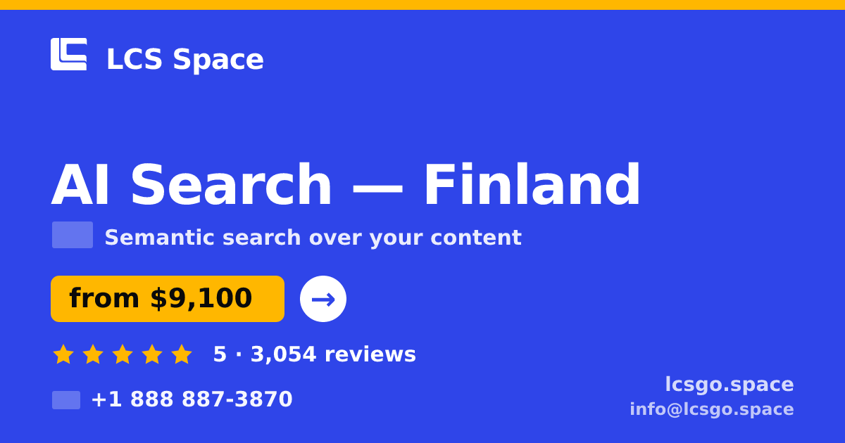 AI Search in Finland — from $9,100, rated 5/5 by 3054 clients. LCS Space.