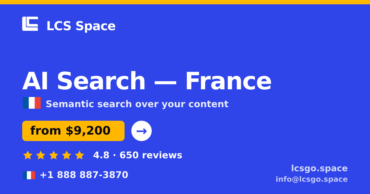 AI Search in France — from $9,200, rated 4.8/5 by 650 clients. LCS Space.