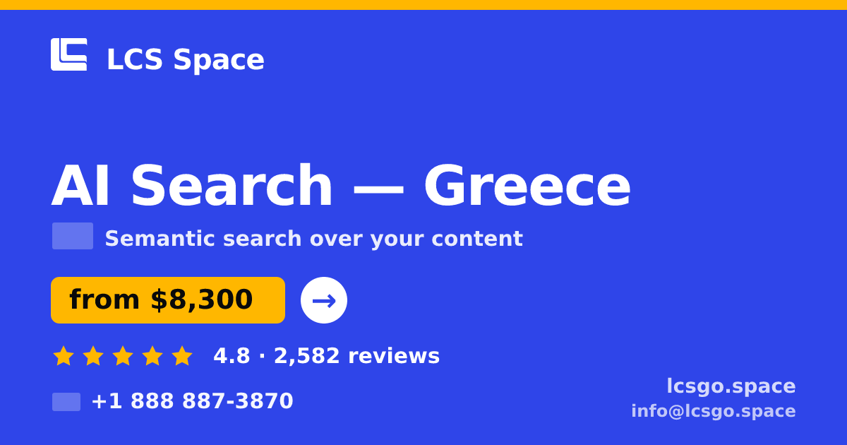 AI Search in Greece — from $8,300, rated 4.8/5 by 2582 clients. LCS Space.