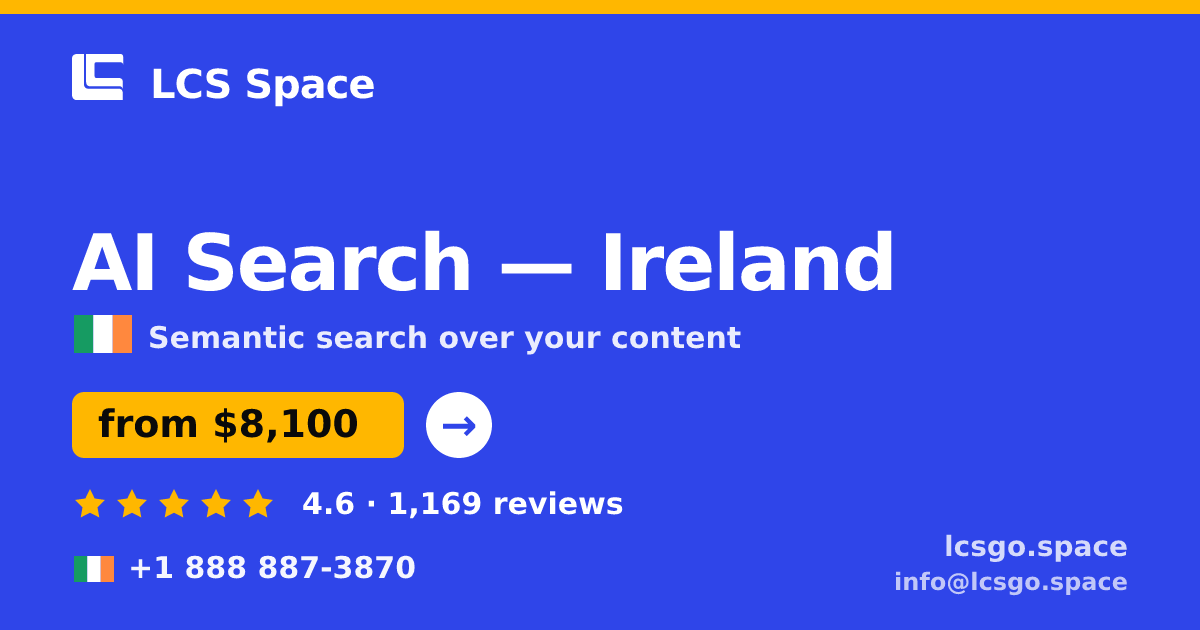 AI Search in Dublin — from $10,000, rated 4.5/5 by 2366 clients. LCS Space.