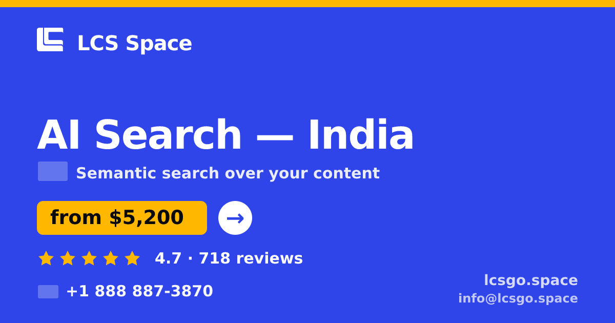 AI Search in India — from $5,200, rated 4.7/5 by 718 clients. LCS Space.