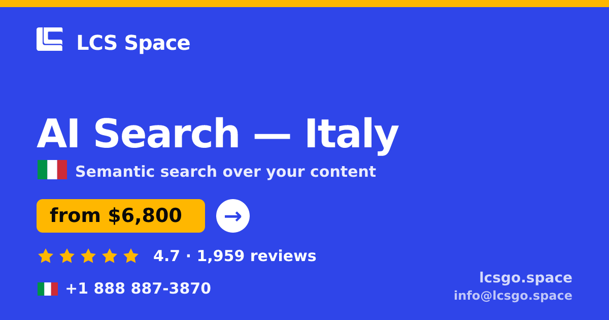 AI Search in Italy — from $6,800, rated 4.7/5 by 1959 clients. LCS Space.