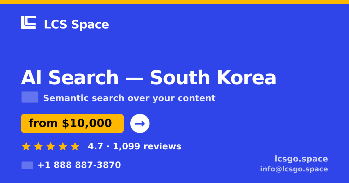 AI Search in Seoul — from $9,100, rated 4.9/5 by 1113 clients. LCS Space.