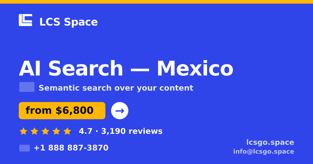 AI Search in Mexico — from $6,800, rated 4.7/5 by 3190 clients. LCS Space.