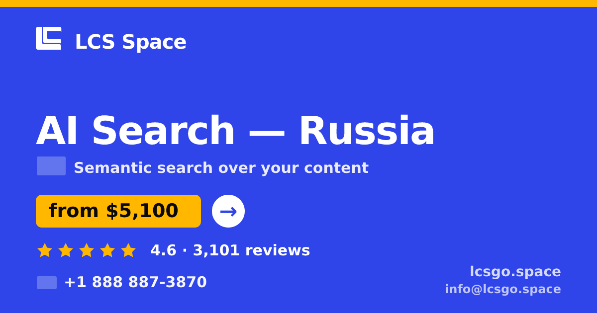 AI Search in Russia — from $5,100, rated 4.6/5 by 3101 clients. LCS Space.