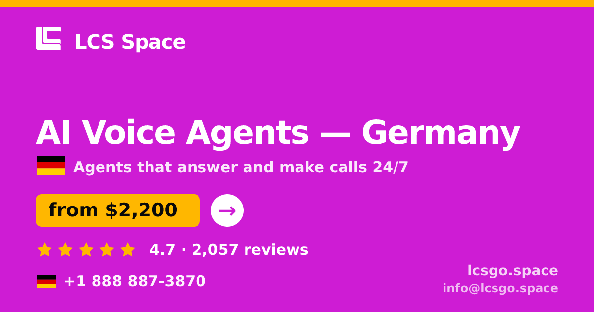 AI Voice Agents in Germany — from $2,200/mo, rated 4.7/5 by 2057 clients. LCS Space.
