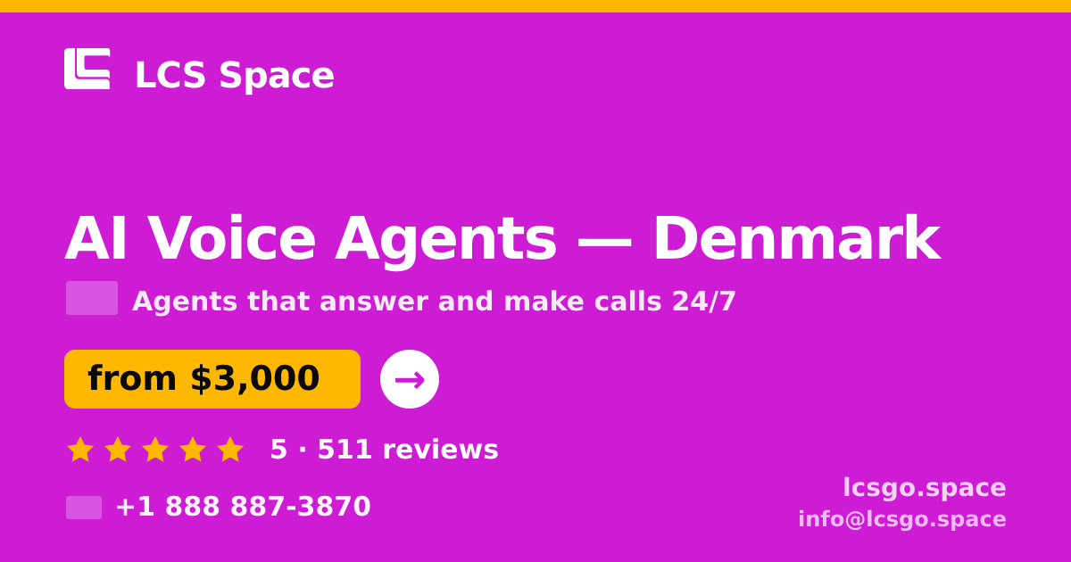 AI Voice Agents in Denmark — from $3,000/mo, rated 5/5 by 511 clients. LCS Space.