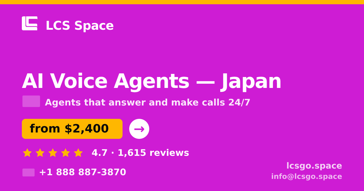AI Voice Agents in Japan — from $2,400/mo, rated 4.7/5 by 1615 clients. LCS Space.