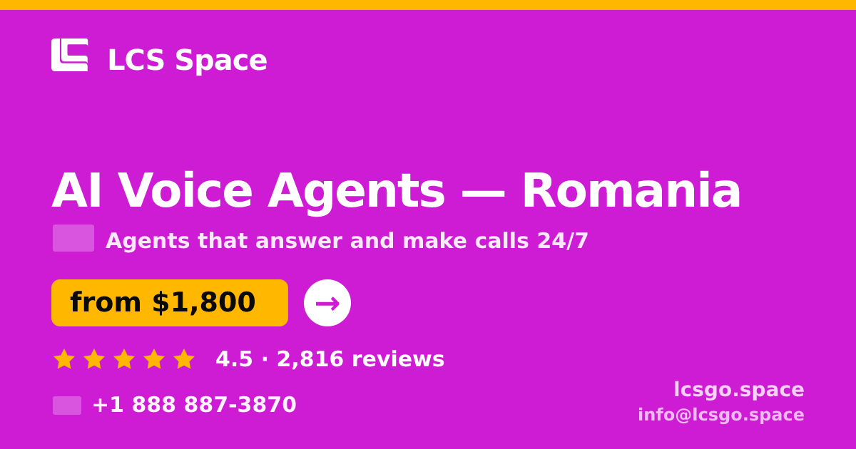AI Voice Agents in Romania — from $1,800/mo, rated 4.5/5 by 2816 clients. LCS Space.