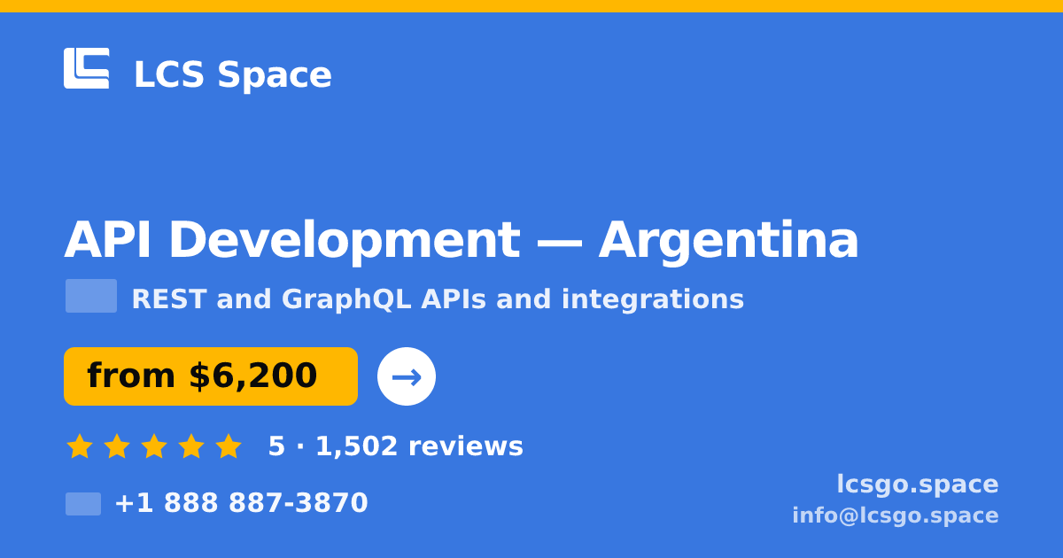 API Development in Argentina — from $6,200, rated 5/5 by 1502 clients. LCS Space.