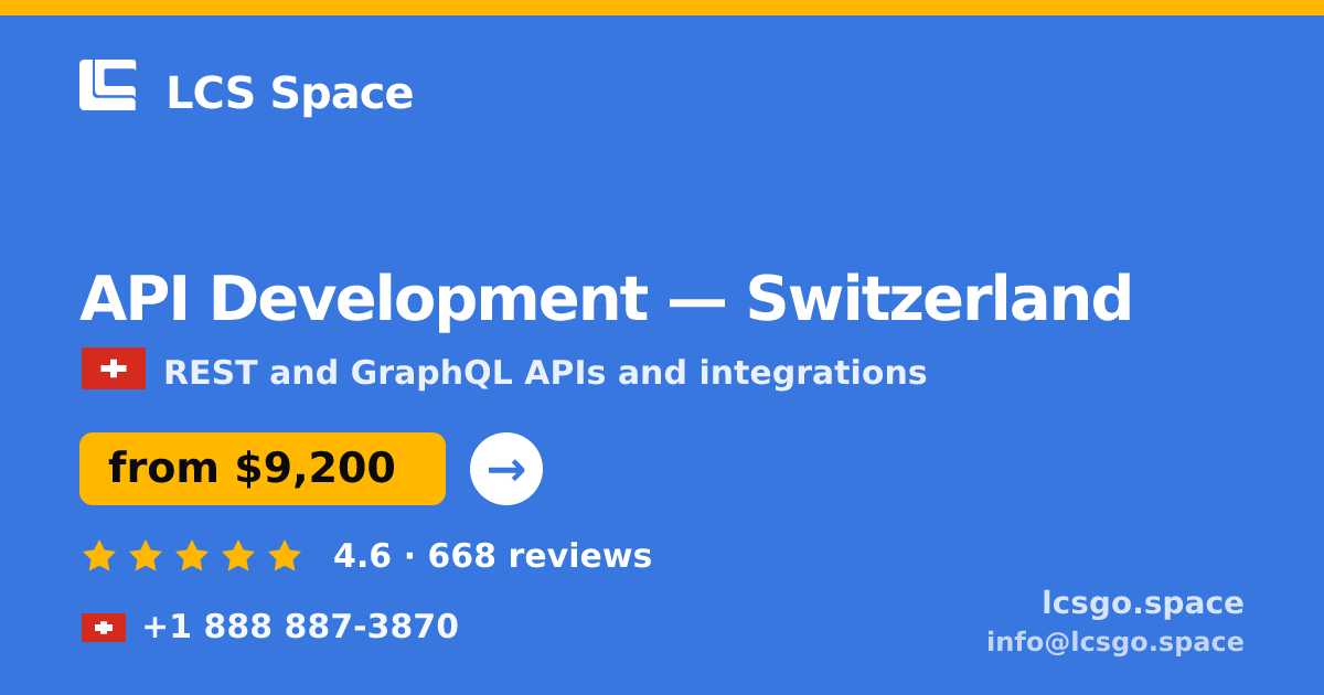 API Development in Switzerland — from $9,200, rated 4.6/5 by 668 clients. LCS Space.