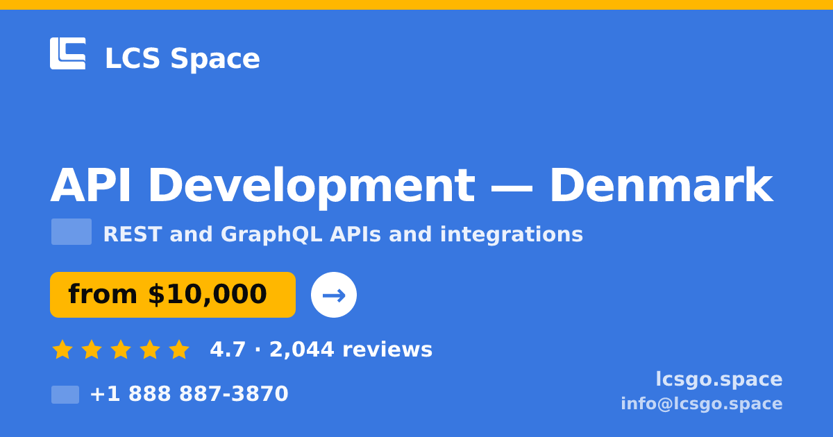API Development in Denmark — from $10,000, rated 4.7/5 by 2044 clients. LCS Space.
