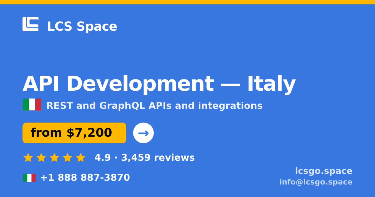 API Development in Italy — from $7,200, rated 4.9/5 by 3459 clients. LCS Space.