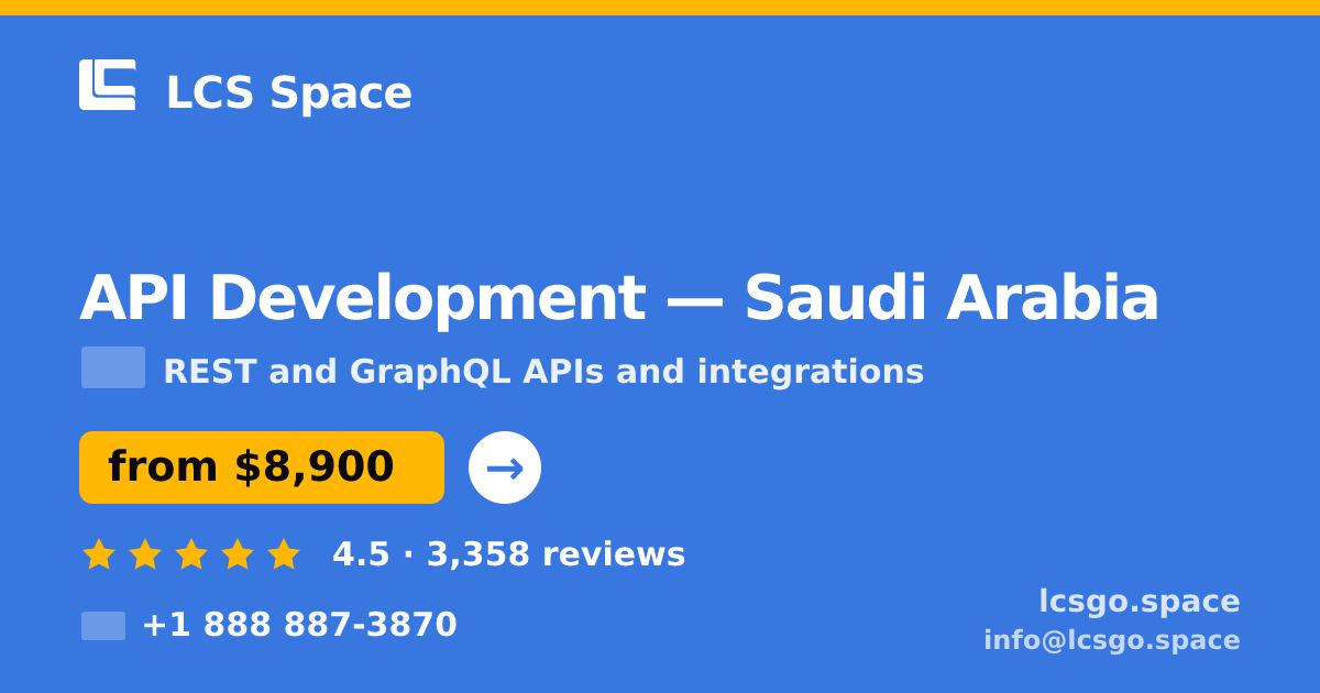 API Development in Saudi Arabia — from $8,900, rated 4.5/5 by 3358 clients. LCS Space.