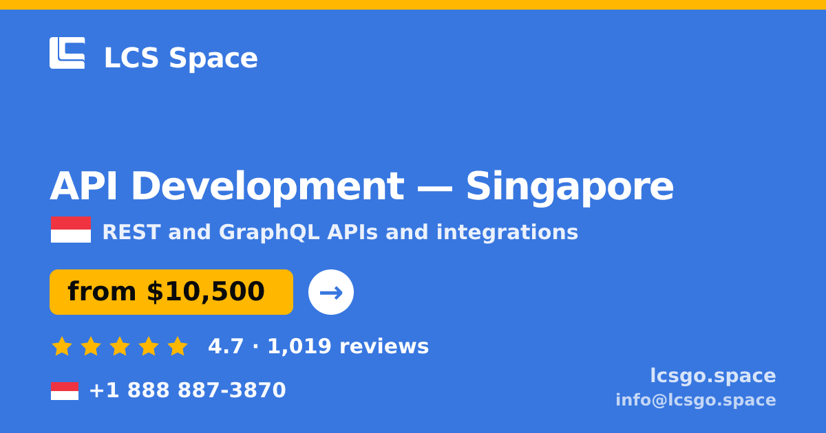 API Development in Singapore — from $10,500, rated 4.7/5 by 1019 clients. LCS Space.