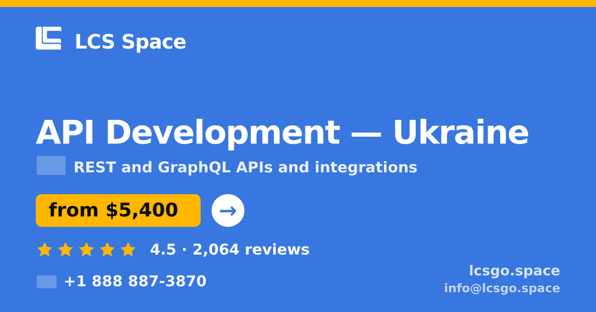 API Development in Ukraine — from $5,400, rated 4.5/5 by 2064 clients. LCS Space.
