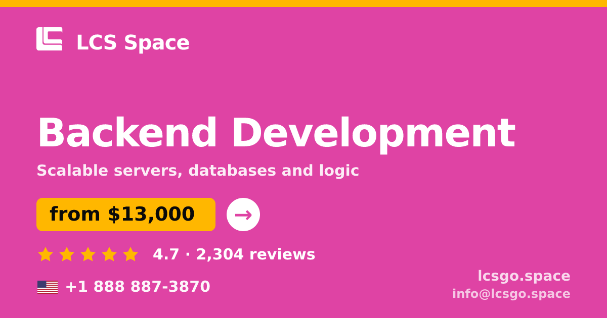 Backend Development in the USA — from $13,000, rated 4.7/5 by 2304 clients. LCS Space.