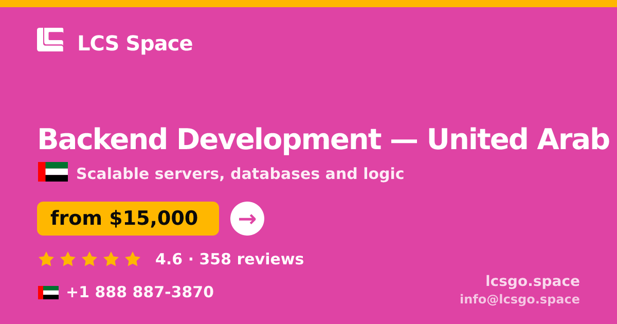 Backend Development in United Arab Emirates — from $15,000, rated 4.6/5 by 358 clients. LCS Space.