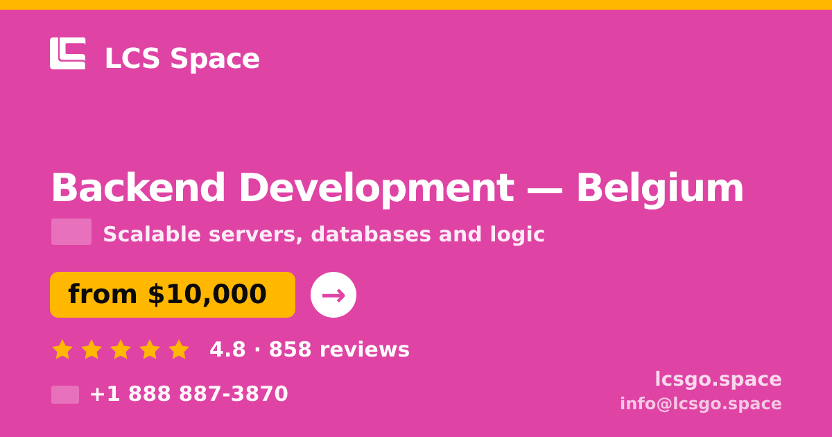 Backend Development in Belgium — from $10,000, rated 4.8/5 by 858 clients. LCS Space.