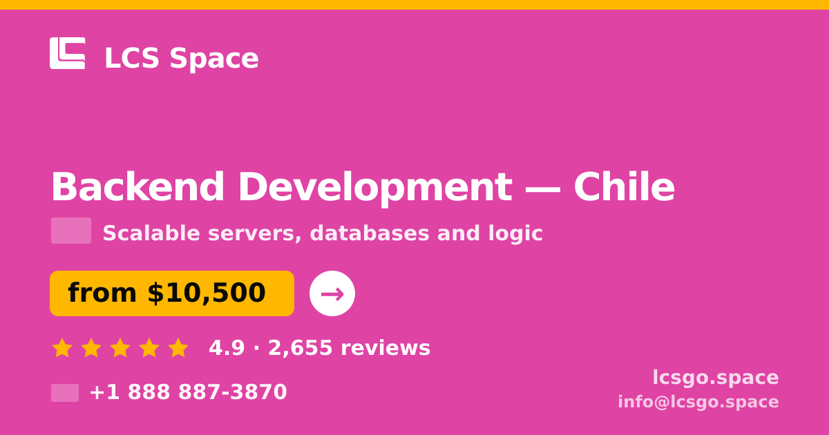 Backend Development in Chile — from $10,500, rated 4.9/5 by 2655 clients. LCS Space.