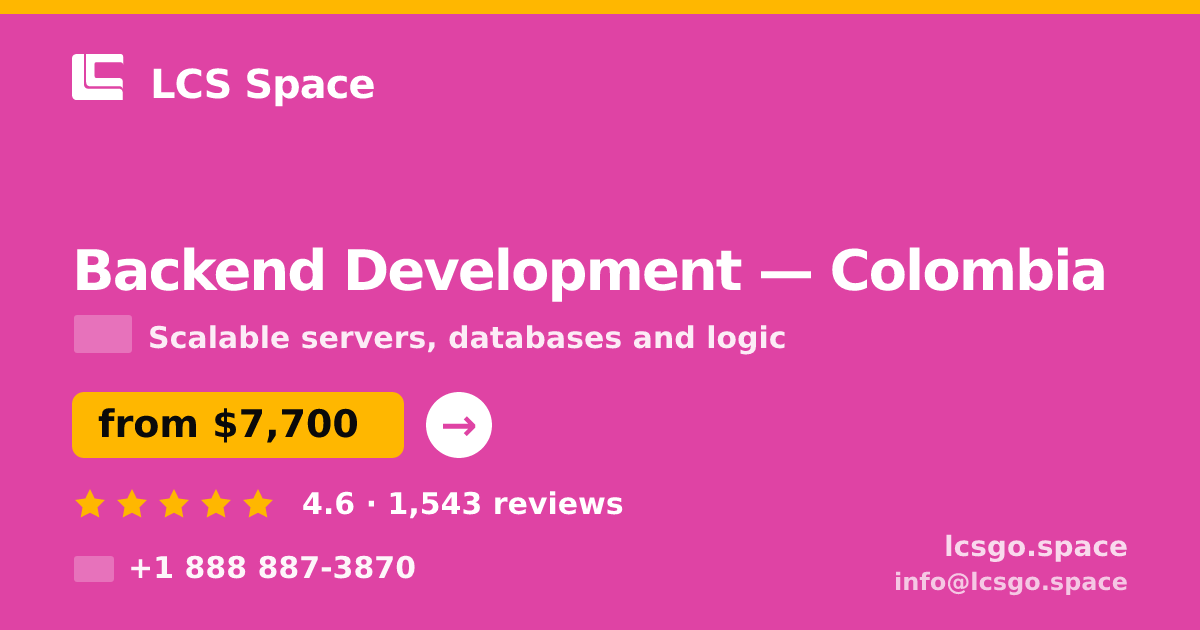 Backend Development in Colombia — from $7,700, rated 4.6/5 by 1543 clients. LCS Space.