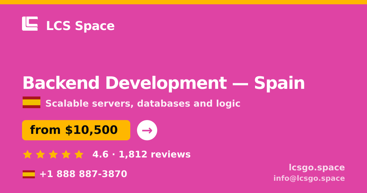 Backend Development in Spain — from $10,500, rated 4.6/5 by 1812 clients. LCS Space.