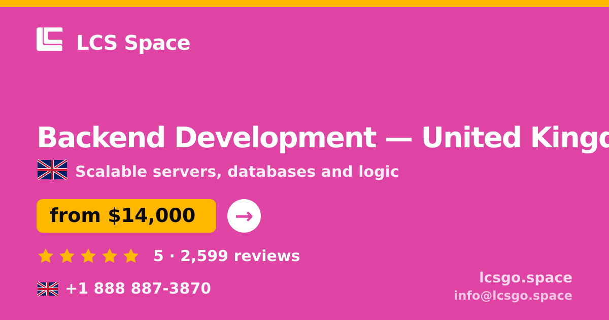 Backend Development in United Kingdom — from $14,000, rated 5/5 by 2599 clients. LCS Space.