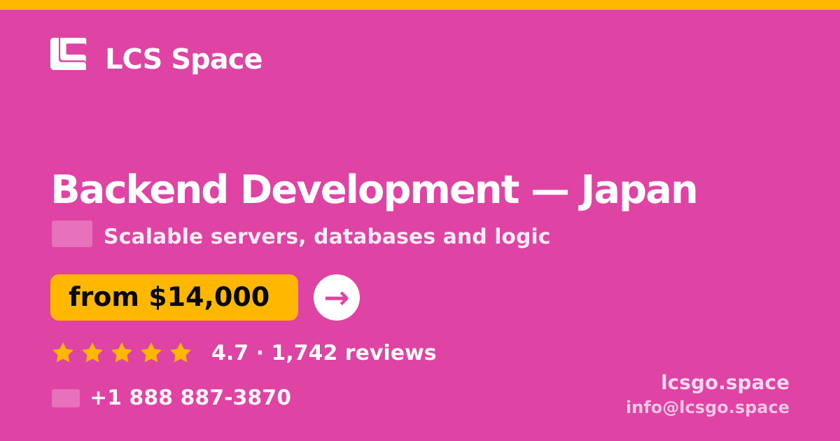 Backend Development in Osaka — from $10,500, rated 4.9/5 by 1212 clients. LCS Space.