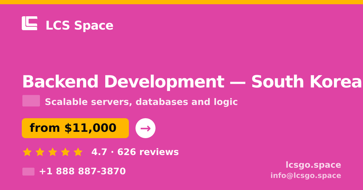 Backend Development in South Korea — from $11,000, rated 4.7/5 by 626 clients. LCS Space.
