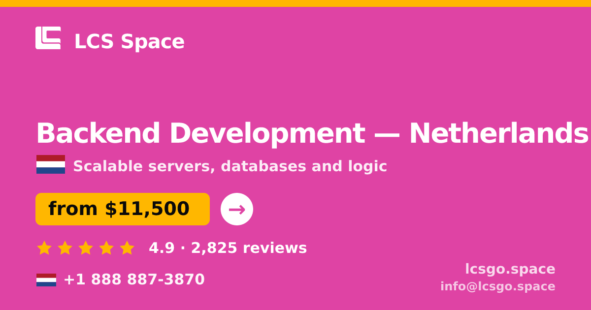 Backend Development in Netherlands — from $11,500, rated 4.9/5 by 2825 clients. LCS Space.